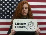 Bad Boys Bronco License Plate